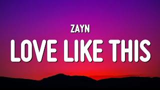 ZAYN - Love Like This Lyrics