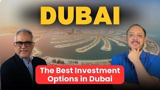 Discover the Best Investment Options in Dubai Real Estate