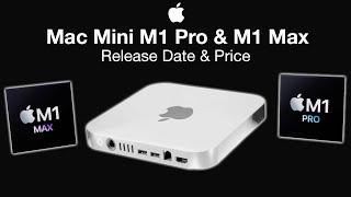 Mac Mini M1 Pro and M1 Max Release Date & Price – April Launch LEAK