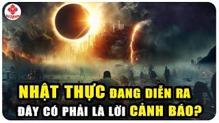 NHẬT THỰC LẦN CUỐI TẠI HOA KỲ CÓ PHẢI LÀ DẤU HIỆU CỦA TẬN THẾ?  BA Universe