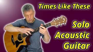 Times Like These Foo Fighters Solo Acoustic Guitar Cover