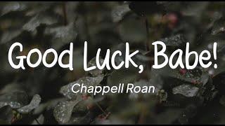 Chappell Roan - Good Luck Babe Lirik