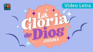 La Gloria De Dios Juana Video Lyrics - Fe Kids