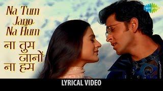 Na Tum Jaano Na hum with lyrics  ना तुम जानो न हम गाने  Kaho na Pyaar hai  Hritik Roshan