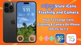 How To Change Icons Flashing & Camera On IPhone Lock Screen IOS 15-16.1.2 No Jailbreak