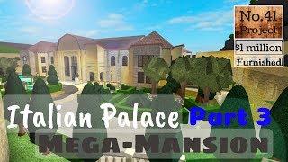 Roblox  BLOXBURG Italian Palace Mega Mansion Part 3 Speed Build