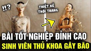 Làm đồ án SƯƠNG SƯƠNG sinh viên THỜI TRANG đạt thủ khoa vì BỘ SƯU TẬP thiết kế siêu phẩm  TÁM TV