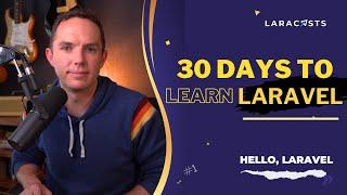 30 Days to Learn Laravel Ep 01 - Hello Laravel