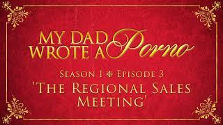 My Dad Wrote A Porno S1 E3 - The Regional Sales Meeting