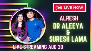 Suresh Lama and dr aleeya live aug 30