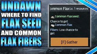 Where To Get Common Flax Fibers & Flaxseed In Undawn