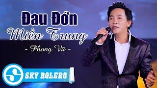 Đau Đớn Miền Trung #ĐDMT - Phong Vũ  4k Mv Official