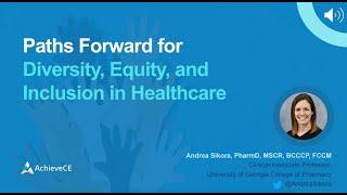 Paths Forward for Diversity Equity and Inclusion in Healthcare – 1.5 CE – Live Webinar on 051324
