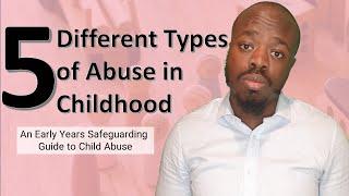 The 5 different types of abuse in childhood - An Early Years Safeguarding Guide to Child Abuse