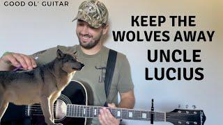 SUPER EASY Keep The Wolves Away Uncle Lucius Guitar Lesson + Tutorial