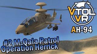 VTOL VR ️ AH-94 Musa Qala Patrol - Operation Herrick