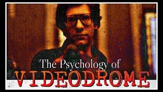 The Psychology of Videodrome