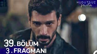 Hudutsuz Sevda 39. Bölüm 3. Fragman