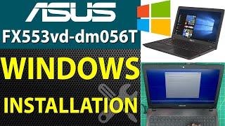 How to Install Windows on ASUS FX553VD DM056T - Step-by-Step Guide