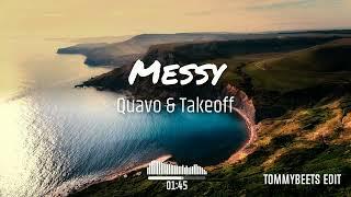 Quavo & Takeoff- Messy TommyBeets Edit