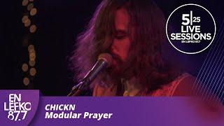 525 Live Sessions  Chickn - Modular Prayer  En Lefko87.7