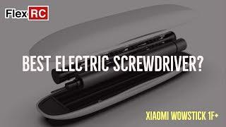 Xiaomi WowStick 1F+ - Best Electric Screw Driver?