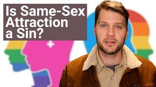 Is Same-Sex Attraction a Sin?