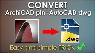 ArchiCAD to AutoCAD file conversion- EASY and simple way