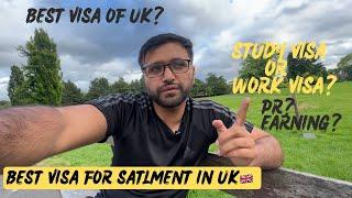 Student visa or Work visa? Which visa is best for PR in UK   Student visa vs work visa earning UK