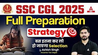 SSC CGL 2025 Preparation Strategy  SYLLABUS  Sources  Notification  by Ashish Singh