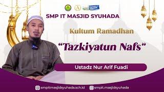 Tazkiyatun Nafs oleh Ustadz Nur Arif Fuadi  Kultum Ramadhan 1445 H SMPIT MS