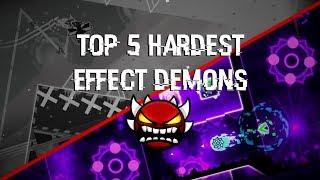 Top 5 Hardest Effect Demons - Geometry Dash
