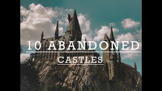 Top 10 ABANDONED CASTLES In The World  10 Most Haunted Castles in the world Most Beautiful Castles