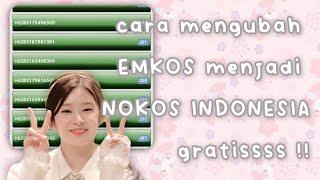 cara mengubah EMKOS menjadi NOKOS INDONESIA  #PART 7