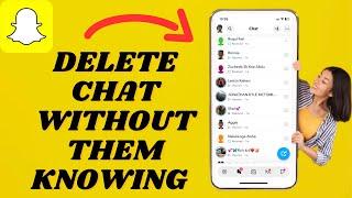 How To Delete Chat On Snapchat Without Them Knowing  Simple Tutorial