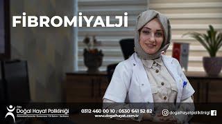 FİBRAMİYALJİ - DR.MERVE İSKENDEROĞLU ÖNCÜ - DOĞAL HAYAT POLİKLİNİĞİ