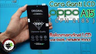 Ganti LCD OPPO A15 CPH2185 + Rekomendasi LCD anti Gagal  Nombok Tools  Replace LCD OPPO A15