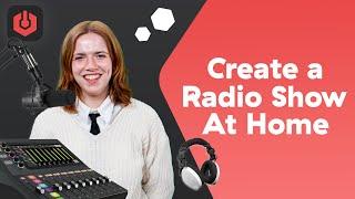 How to create Your Own Radio Station from Home