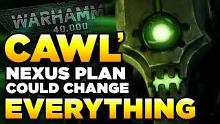 CAWLS NEXUS PLAN COULD CHANGE EVERYTHING  Warhammer 40000 LoreSpeculation