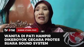 Seorang Perempuan Nyaris Dikeroyok Gegara Protes Suara Sound Sistem  Kabar Utama Pagi tvOne