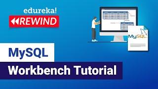 MySQL Workbench Tutorial  Introduction To MySQL Workbench  MySQL DBA Training  Edureka Rewind