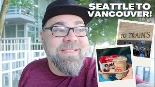 Seattle to Vancouver Amtrak Cascades YWCA Hotel Tim Hortons & MORE