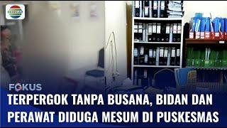 Bidan dan Perawat Terciduk Mesum di Puskesmas Cirebon  Fokus