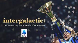 The DOCUMENTARY film of Inter’s historic season  #Intergalactic  Serie A 202324