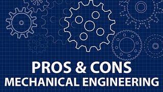 Pros and Cons of being a Mechanical Engineer  Explore Engineering