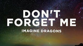 Imagine Dragons - Dont Forget Me Lyrics