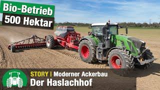 Ackerbau auf dem Haslachhof  Fendt Traktoren  Bio-Landbau  NaPA-Projekt  Moderne Landwirtschaft