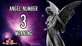 Angel Number 3 Meaning - Reasons Why You Seeing Number 3