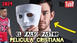 PELÍCULA CRISTIANA EL FALSO PASTOR COMPLETA 2024