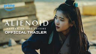 Alienoid Return to the Future  Official Trailer  Ryu Jun-yeol Kim Tae-ri